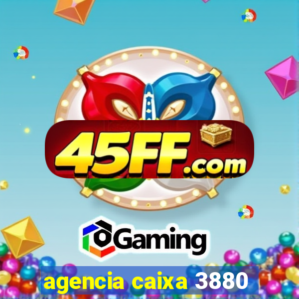 agencia caixa 3880